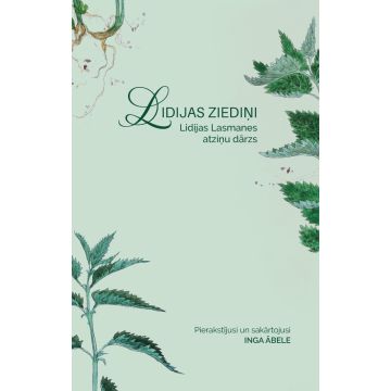 Lidijas ziediņi. Lidijas Lasmanes atmiņu dārzs